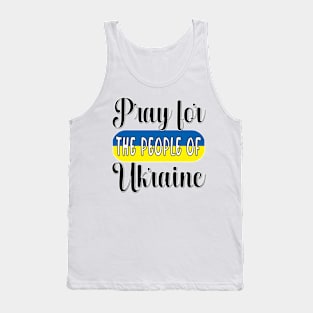 PRAYING FOR UKRAINE - FLAG OF UKRAINE DESIGN BLACK LETTERS Tank Top